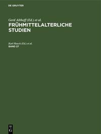 Frühmittelalterliche Studien / Frühmittelalterliche Studien. Band 27