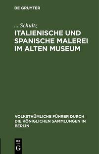 Italienische und spanische Malerei im Alten Museum