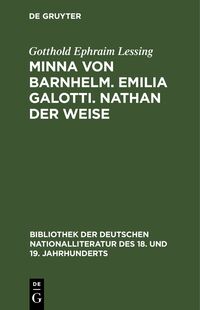 Minna von Barnhelm. Emilia Galotti. Nathan der Weise