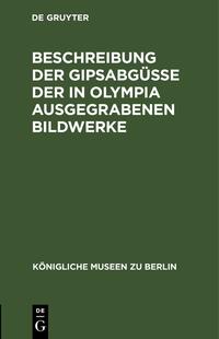 Beschreibung der Gipsabgüsse der in Olympia ausgegrabenen Bildwerke