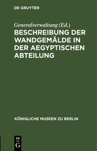 Beschreibung der Wandgemälde in der Aegyptischen Abteilung