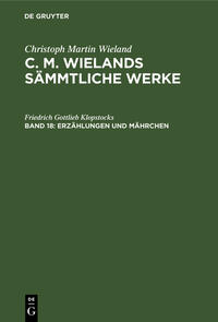 Christoph Martin Wieland: C. M. Wielands Sämmtliche Werke / Erzählungen und Mährchen