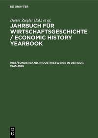 Jahrbuch für Wirtschaftsgeschichte / Economic History Yearbook / 1988/Sonderband. Industriezweige in der DDR, 1945–1985