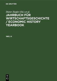 Jahrbuch für Wirtschaftsgeschichte / Economic History Yearbook / 1983, III