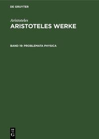 Aristoteles: Aristoteles Werke / Problemata Physica