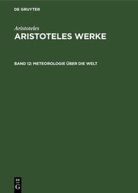 Aristoteles: Aristoteles Werke / Meteorologie über die Welt