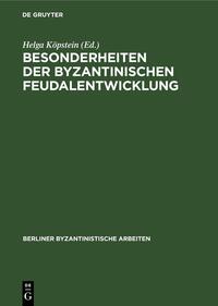 Besonderheiten der Byzantinischen Feudalentwicklung