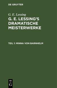 G. E. Lessing: G. E. Lessing's dramatische Meisterwerke