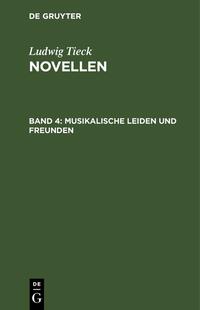 Ludwig Tieck: Novellen / Musikalische Leiden und Freunden