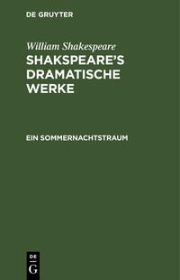 William Shakespeare: Shakspeare’s dramatische Werke / Ein Sommernachtstraum
