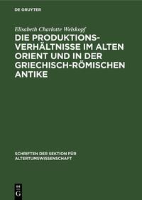 Die Produktionsverhältnisse im Alten Orient und in der griechisch-römischen Antike