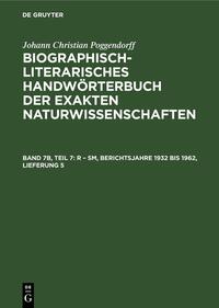 Johann Christian Poggendorff: Biographisch-Literarisches Handwörterbuch... / R – Sm, Berichtsjahre 1932 bis 1962, Lieferung 5