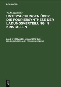 W. de Beauclair: Untersuchungen über die Fouriersynthese der Ladungsverteilung... / Verfahren und Geräte zur mehrdimensionalen Fouriersynthese
