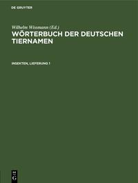 Wörterbuch der Deutschen Tiernamen / Insekten, Lieferung 1
