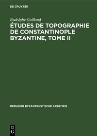Études de topographie de Constantinople byzantine, Tome II