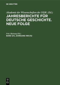 Jahresberichte für deutsche Geschichte. Neue Folge / Jahresberichte für deutsche Geschichte. Neue Folge. Band 3/4, Jahrgang 1951/52