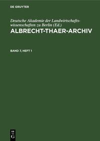 Albrecht-Thaer-Archiv / Albrecht-Thaer-Archiv. Band 7, Heft 1
