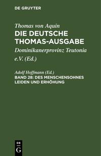 Thomas von Aquin: Die deutsche Thomas-Ausgabe / Des Menschensohnes Leiden und Erhöhung