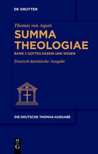 Thomas von Aquin: Die deutsche Thomas-Ausgabe / Gottes Dasein und Wesen
