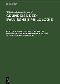 Grundriß der iranischen Philologie / Vorgeschichte der iranischen Sprachen, Awestasprache und Altpersisch, Mittelpersisch