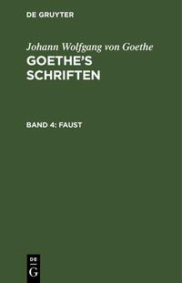 Johann Wolfgang von Goethe: Goethe’s Schriften / Faust