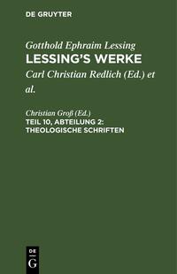 Gotthold Ephraim Lessing: Lessing’s Werke / Theologische Schriften