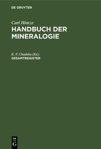 Carl Hintze: Handbuch der Mineralogie / Gesamtregister - Cover
