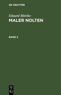 Eduard Mörike: Maler Nolten / Eduard Mörike: Maler Nolten. Band 2