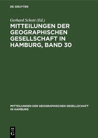 Mitteilungen der Geographischen Gesellschaft in Hamburg, Band 30