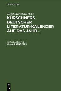 Kürschners Deutscher Literatur-Kalender auf das Jahr ...