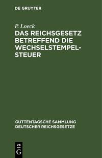 Das Reichsgesetz betreffend die Wechselstempelsteuer