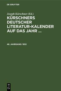 Kürschners Deutscher Literatur-Kalender / 1932