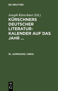 Kürschners Deutscher Literatur-Kalender / 1894