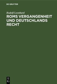 Roms Vergangenheit und Deutschlands Recht