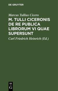 M. Tulli Ciceronis de Re publica librorum VI quae supersunt