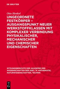 Ungeordnete Festkörper – Ausgangspunkt neuer Werkstoffklassen mit komplexer Verbindung physikalischer, mechanischer und chemischer Eigenschaften