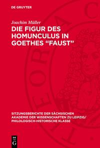 Die Figur des Homunculus in Goethes „Faust“