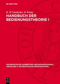 Handbuch der Bedienungstheorie I