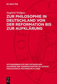 Zur Philosophie in Deutschland von der Reformation bis zur Aufklärung