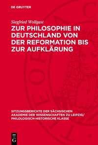 Zur Philosophie in Deutschland von der Reformation bis zur Aufklärung