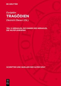 Euripides: Tragödien / Herakles, Die Kinder des Herakles, Die Hilfeflehenden