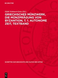 Griechisches Münzwerk, Die Münzprägung von Byzantion, T. 1. Autonome Zeit, Textband