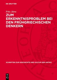 Zum Erkenntnisproblem bei den frühgriechischen Denkern