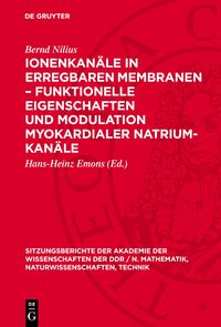 Ionenkanäle in erregbaren Membranen – funktionelle Eigenschaften und Modulation myokardialer Natrium-Kanäle