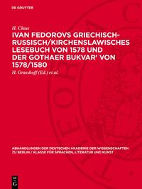 Ivan Fedorovs Griechisch-Russisch/Kirchenslawisches Lesebuch von 1578 und der Gothaer Bukvar’ von 1578/1580