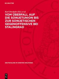 Vom Überfall auf die Sowjetunion bis zur sowjetischen Gegenoffensive bei Stalingrad