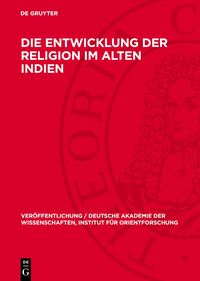 Die Entwicklung der Religion im Alten Indien
