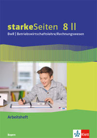 starkeSeiten BwR - Betriebswirtschaftslehre/Rechnungswesen 8 II. Ausgabe Bayern Realschule