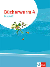 Bücherwurm Lesebuch 4. Ausgabe für Berlin, Brandenburg, Mecklenburg-Vorpommern, Sachsen, Sachsen-Anhalt, Thüringen