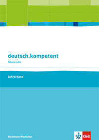 deutsch.kompetent. Ausgabe Nordrhein-Westfalen Einführungs- und Qualifikationsphase